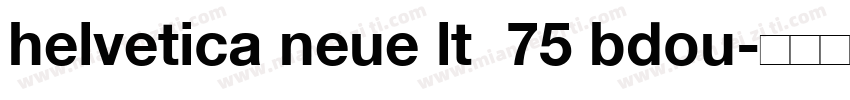 helvetica neue lt  75 bdou字体转换